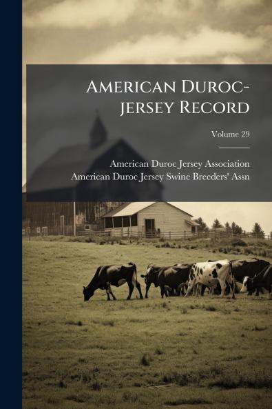 American Duroc-jersey Record; Volume 29