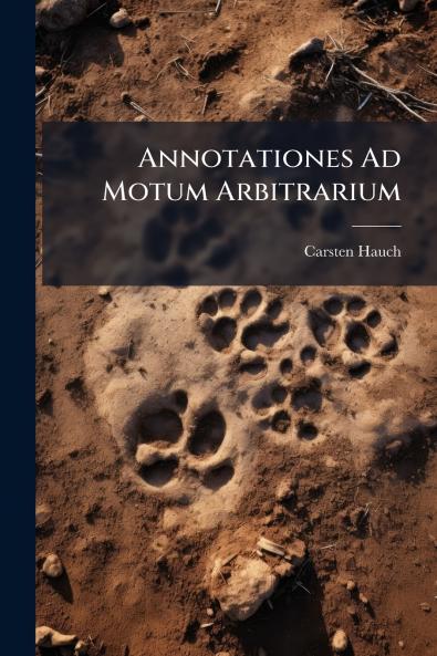 Annotationes Ad Motum Arbitrarium