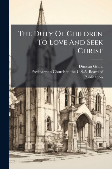 The Duty Of Children To Love And Seek Christ