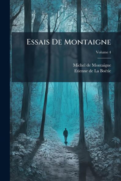 Essais De Montaigne; Volume 4