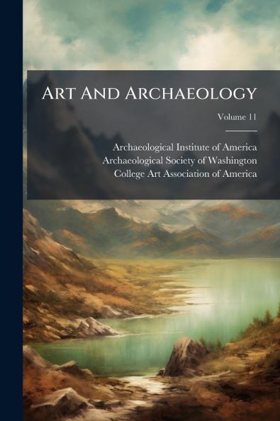Art And Archaeology; Volume 11