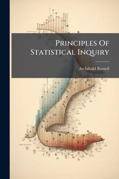 Principles Of Statistical Inquiry