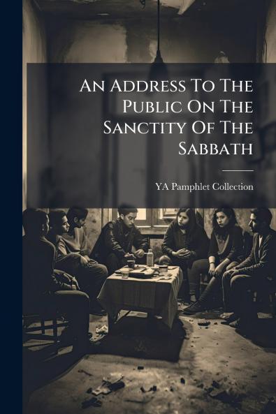 An Address To The Public On The Sanctity Of The Sabbath