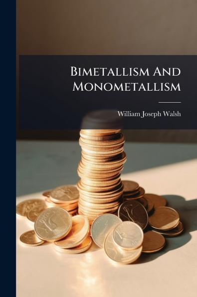 Bimetallism And Monometallism