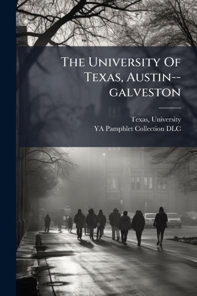 The University Of Texas Austin--galveston