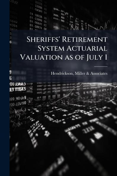 Sheriffs' Retirement System Actuarial Valuation as of July 1