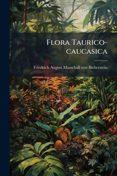 Flora Taurico-caucasica