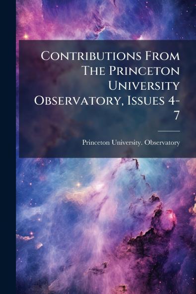 Contributions From The Princeton University Observatory Issues 4-7