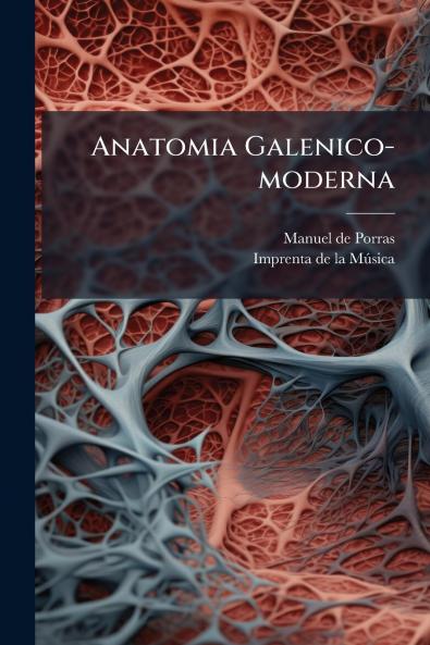 Anatomia Galenico-moderna