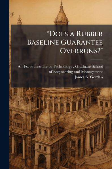 Does a Rubber Baseline Guarantee Overruns?