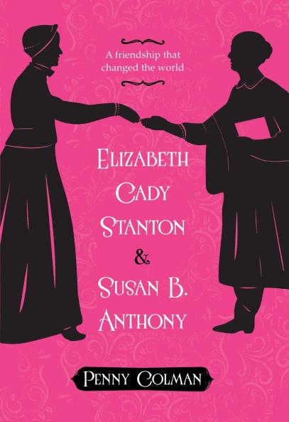 Elizabeth Cady Stanton and Susan B. Anthony
