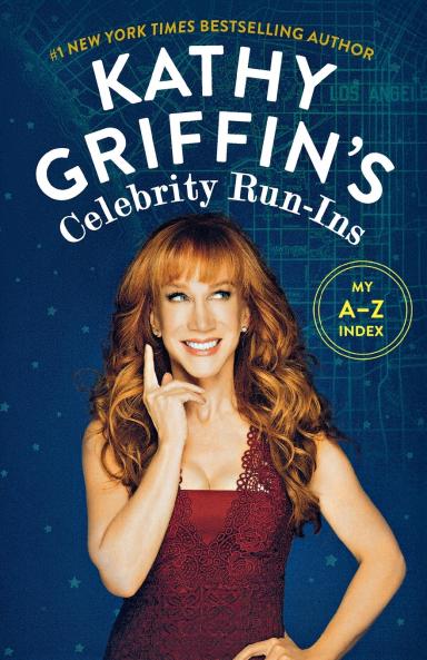 Kathy Griffin's Celebrity Run-Ins