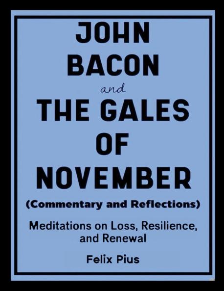 John Bacon and The Gales of November (Commentary and Reflections)