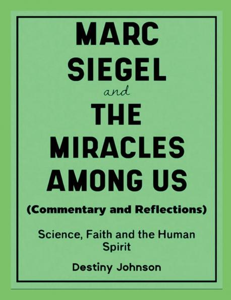 Marc Siegel and The Miracles Among Us (Commentary and Reflections)