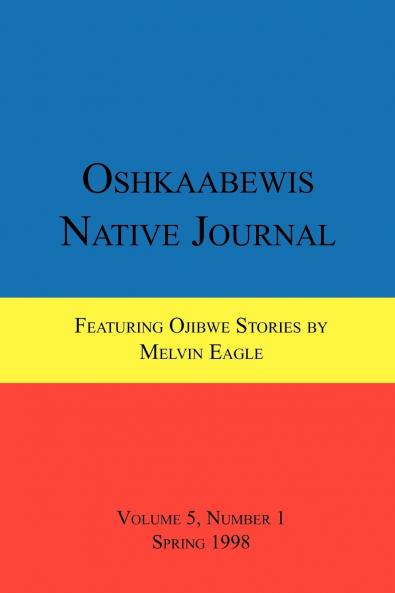 Oshkaabewis Native Journal (Vol. 5 No. 1)