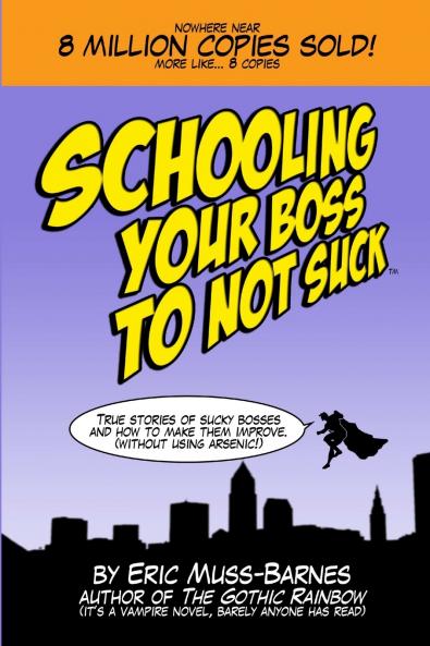 Schooling Your Boss to not Suck (Paperback)