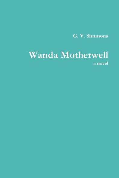 Wanda Motherwell a Novel