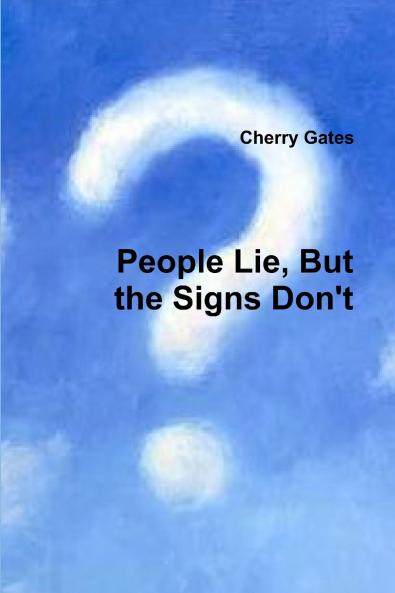 People Lie But the Signs Don't