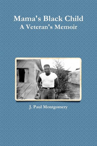 Mama's Black Child a Veteran's Memoir
