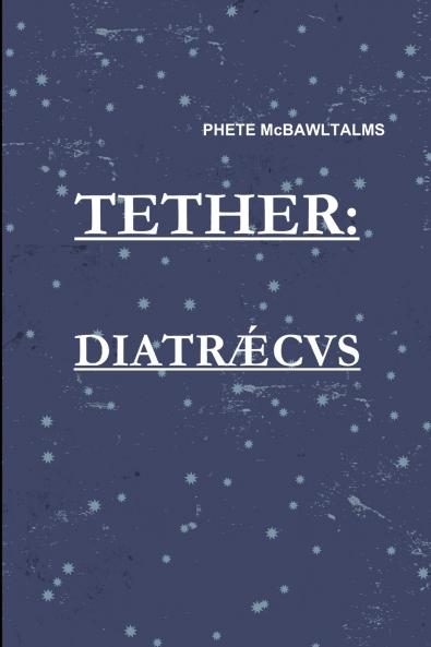 TETHER-DIATRAECUS
