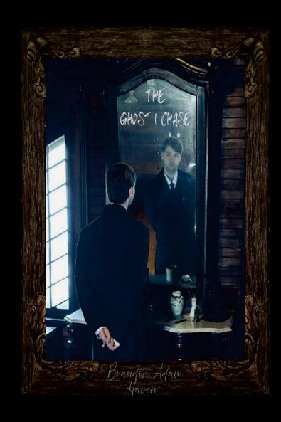 THE GHOST I CHASE