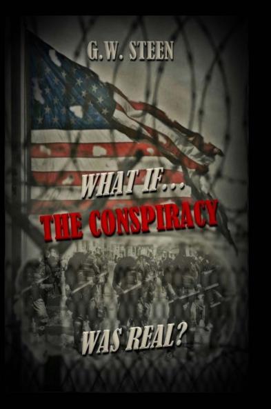 What If ... The Conspiracy WAS Real?