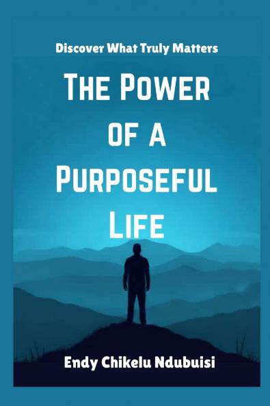 The Power of a Purposeful Life