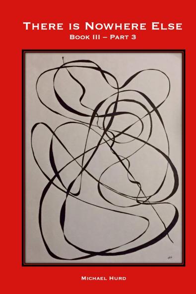 There is Nowhere Else - Book III Part 3