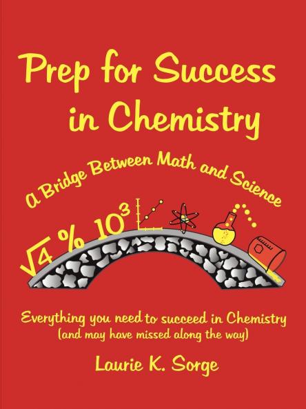 Prep for Success in Chemistry A Bridge Between Math and Science