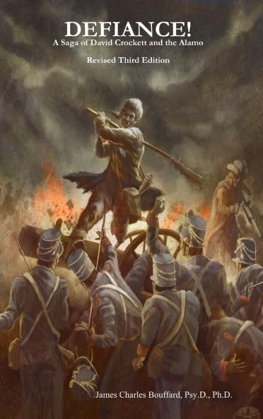 DEFIANCE! A Saga of David Crockett and the Alamo - Revised Third Edition