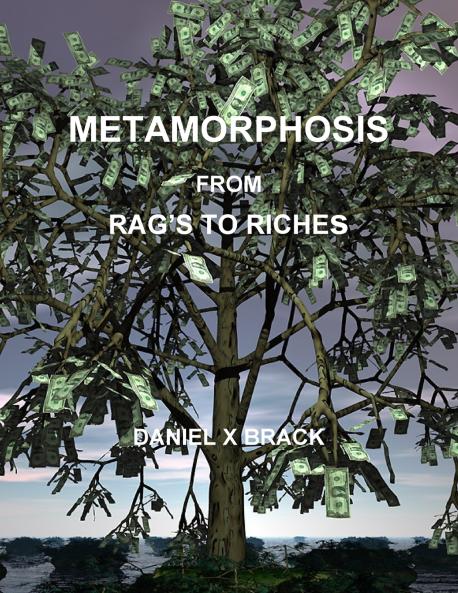 METAMORPHOSIS FROM RAG'S TO RICHES