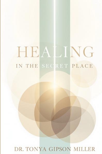 HEALING IN THE SECRET PLACE
