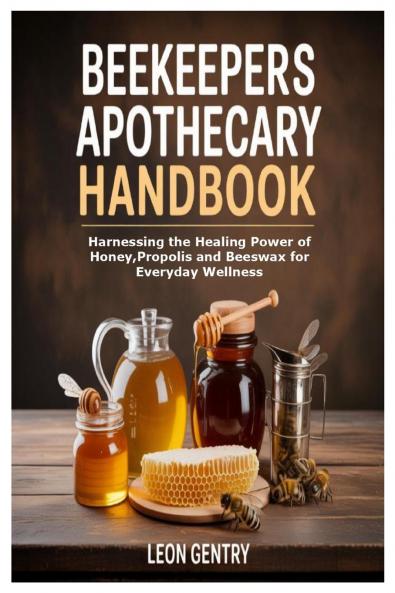 Beekeepers Apothecary Handbook