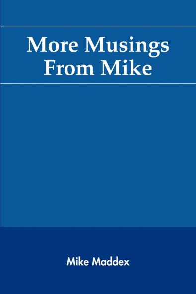 More Musings From Mike