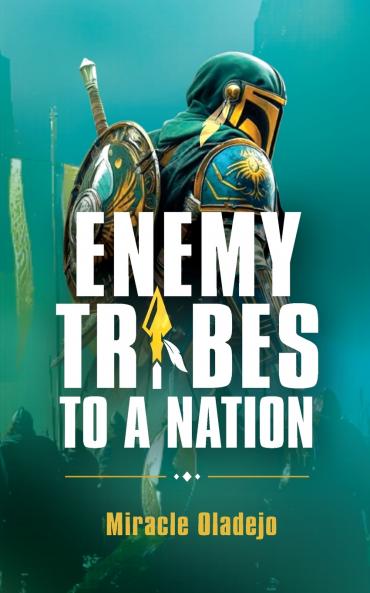 Enemy Tribes to a Nation