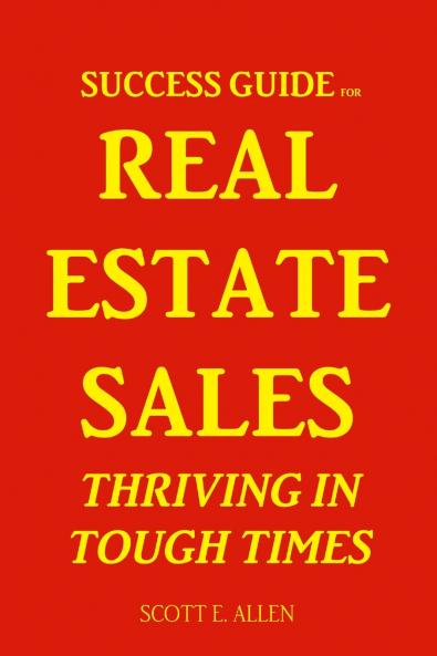 Success Guide for Real Estate Sales Thriving in Tough Times