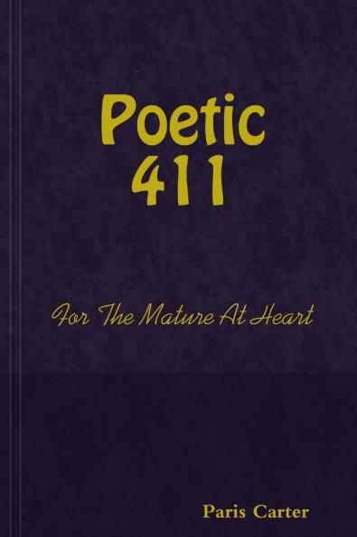 Poetic 411 For The Mature At Heart