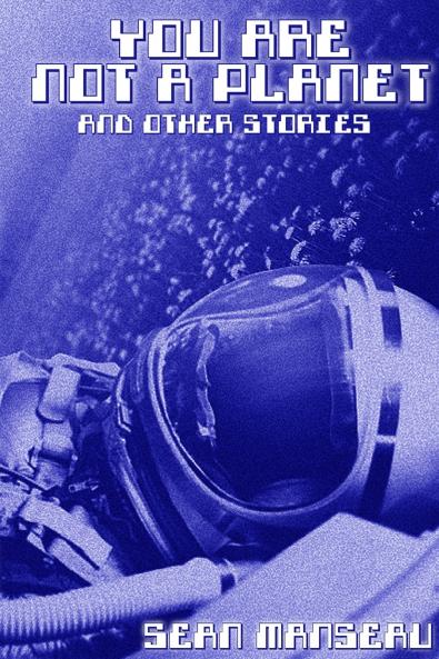 You Are Not a Planet and Other Stories