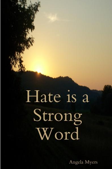 Hate is a Strong Word