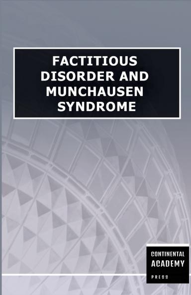 Factitious Disorder and Munchausen Syndrome