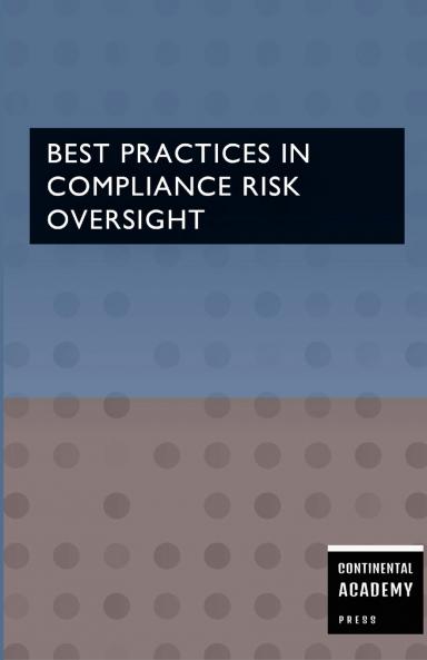 Best Practices in Compliance Risk Oversight