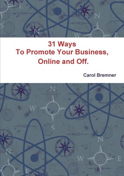 31 Ways To Promote Your Business Online and Off.