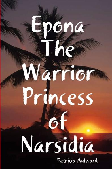Epona The Warrior Princess of Narsidia