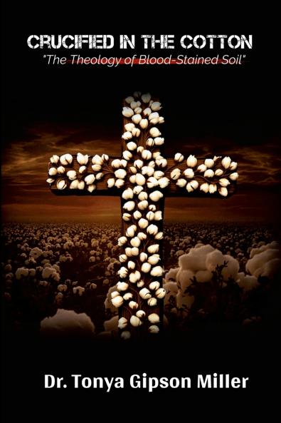 Crucified in the Cotton