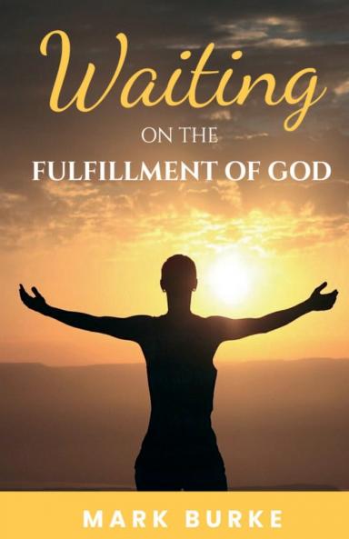 Waiting on the Fulfillment of God