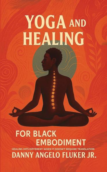 Yoga and Healing for Black Embodiment
