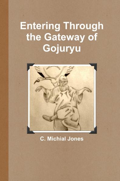 Entering Through the Gateway of Gojuryu