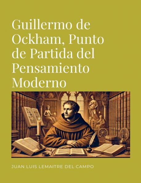 Guillermo de Ockham Punto de Partida del Pensamiento Moderno