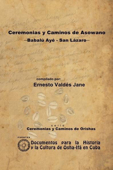 Ceremonias y Caminos de Asowano -Babalú Ayé - San Lázaro-