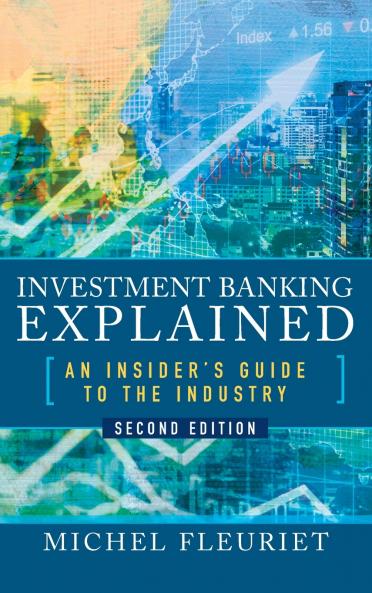 Investment Banking Explained Second Edition